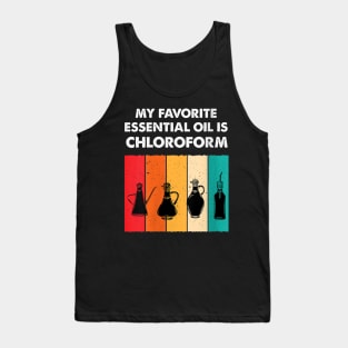 My favorite essential oil is chloroform colorful 1 Tank Top